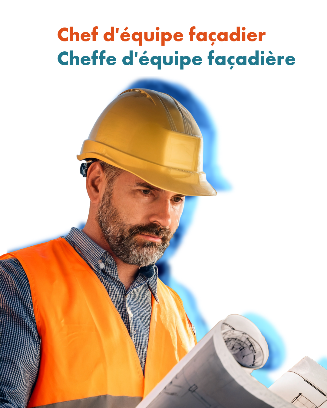Chef·fe d’équipe façadier·ère – Chantier & coordination Personne portant un casque de chantier jaune et un gilet de sécurité orange, en train de consulter un plan de construction.