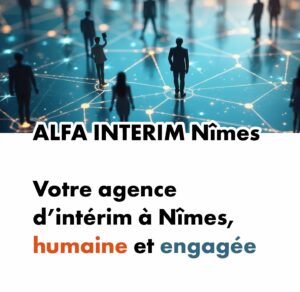 ALFA INTERIM Nîmes : votre agence d’intérim à Nîmes, humaine et engagée 