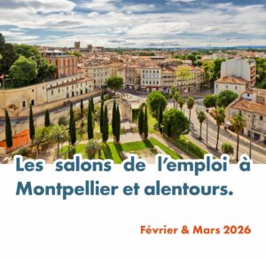 Salons de l’emploi à Montpellier et alentours