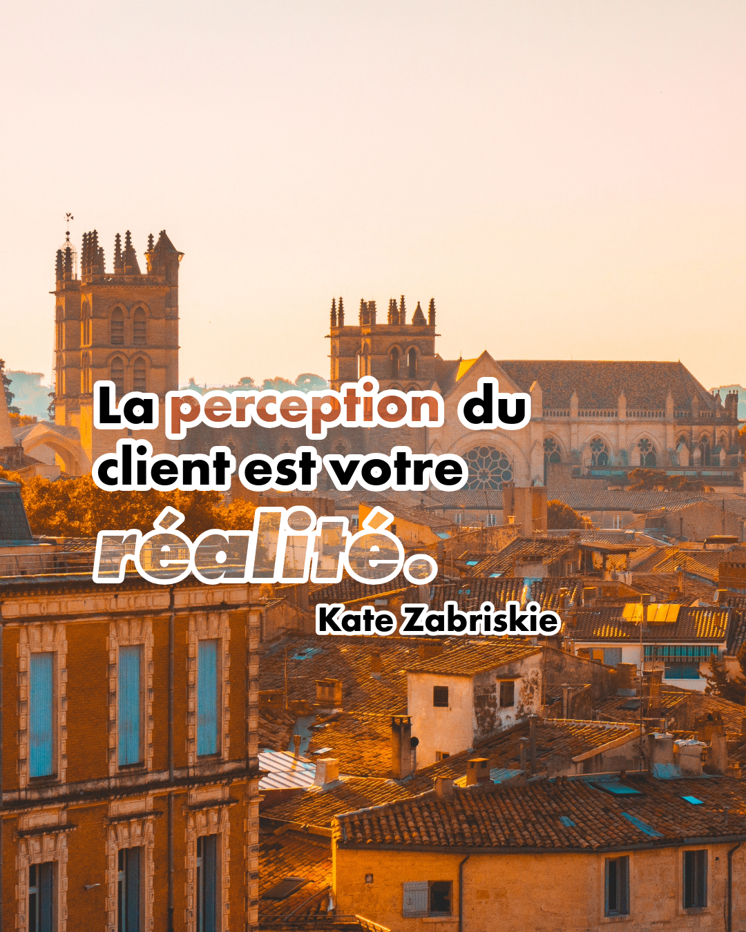 « La perception du client est votre réalité. » – Cette citation de Kate Zabriskie prend tout son sens dans le secteur des ressources humaines.