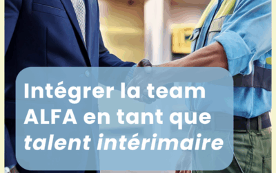 Comment devenir intérimaire et rejoindre la team ALFA ?
